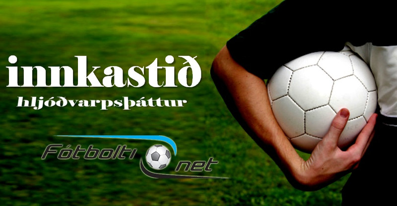 Innkastið á Fótbolta.net.