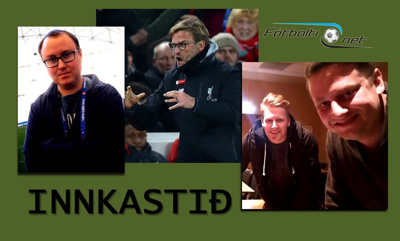 <b>Innkastið</b> - Með Liverpool í aðalhlutverki